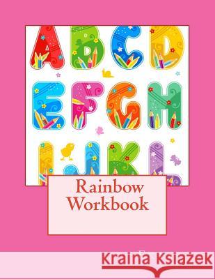 Rainbow Workbook: of English Alphabet Prakash, Ekta 9781508727835 Createspace