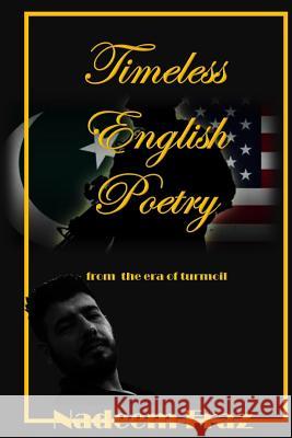 Timeless English Poetry from the era of turmoil Fraz, Nadeem 9781508728498