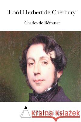 Lord Herbert de Cherbury Charles De Remusat Fb Editions 9781508729242 Createspace