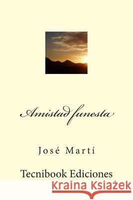 Amistad Funesta Jose Marti 9781508730781