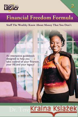 Financial Freedom Formula: Stuff the Wealthy Know about Money That You Don't Dr Teresa R. Marti 9781508731153 Createspace