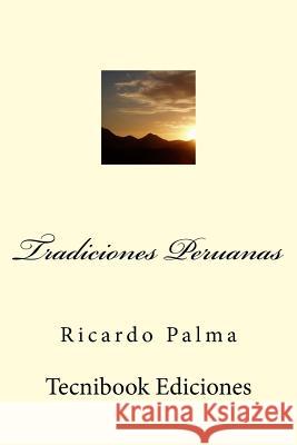 Tradiciones Peruanas Ricardo Palma 9781508732372