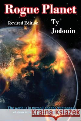 Rogue Planet: Revised Edition Ty Jodouin 9781508732945 Createspace