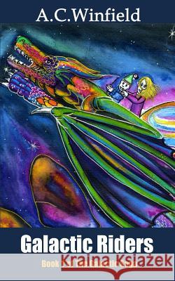 Galactic Riders A. C. Winfield A. C. Winfield 9781508733652 Createspace