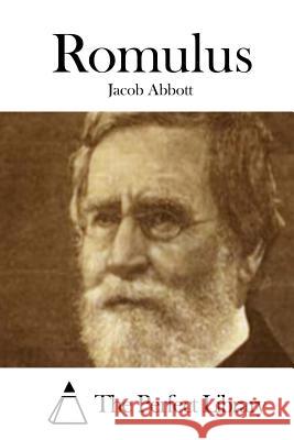 Romulus Jacob Abbott The Perfect Library 9781508734871 Createspace