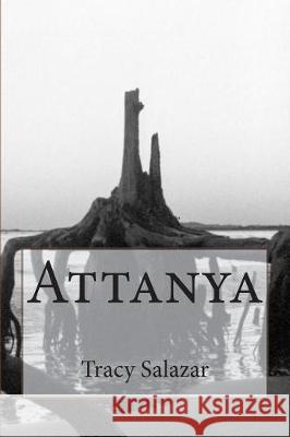 Attanya Tracy Salazar 9781508735410 Createspace Independent Publishing Platform