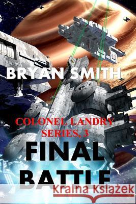 Final Battle: Colonel Landry Series, 3 Bryan Smith 9781508736295