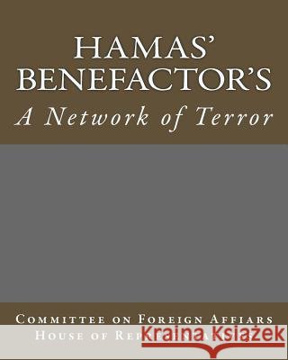 Hamas' Benefactor's: A Network of Terror Committee on F Hous 9781508737223 Createspace