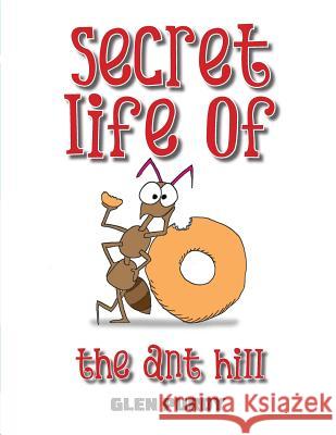 Secret Lives of The Ant Hill Purdy, Glen 9781508745730