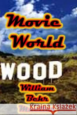 Movie World William Behr Mueller 9781508747970