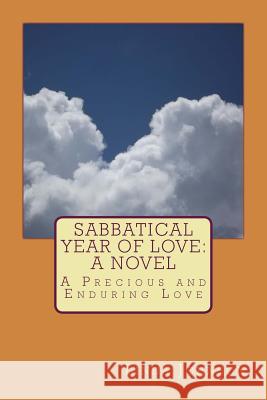 Sabbatical Year of Love: A Novel: A Precious and Enduring Love Linda Johnson 9781508748335