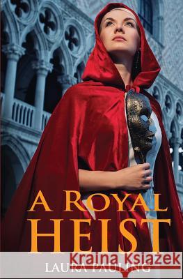 A Royal Heist Laura Pauling 9781508750338