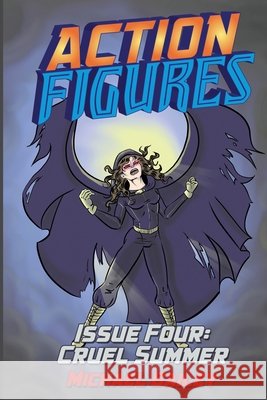 Action Figures - Issue Four: Cruel Summer Michael C. Bailey 9781508750857 Createspace