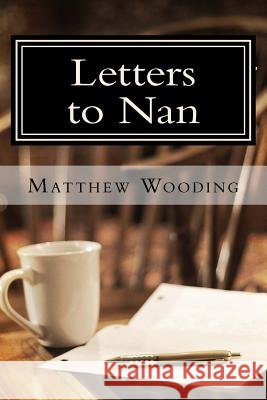 Letters to Nan Matthew Wooding 9781508751892