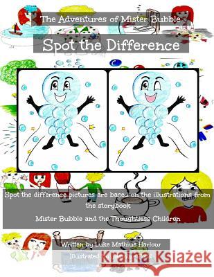 The Adventures of Mister Bubble - Spot the Difference Luke Mathius Harlow Jasmine Todd 9781508755500 Createspace