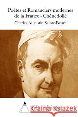 Poètes et Romanciers modernes de la France - Chênedollé Fb Editions 9781508756132 Createspace