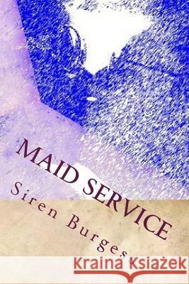 Maid Service Siren Burgess 9781508756361 Createspace