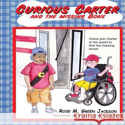 Curious Carter and the Missing Bone Rose M. Green Jackson 9781508756446