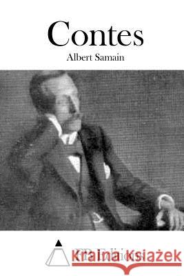 Contes Albert Samain Fb Editions 9781508757931 Createspace