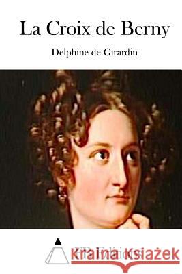 La Croix de Berny Delphine De Girardin Fb Editions 9781508759812 Createspace