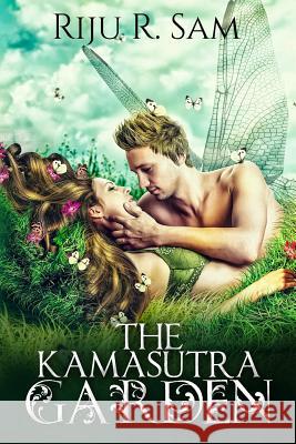 The Kamasutra Garden Riju R. Sam 9781508760023 Createspace
