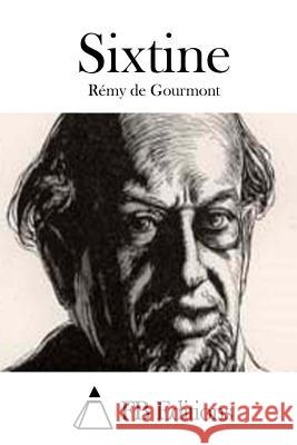 Sixtine Remy De Gourmont Fb Editions 9781508760207 Createspace