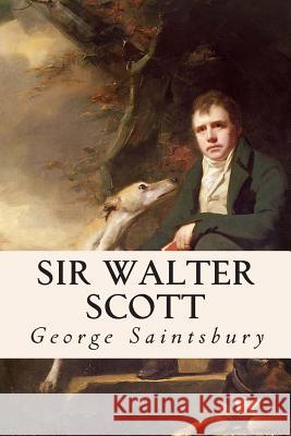 Sir Walter Scott George Saintsbury 9781508760368 Createspace