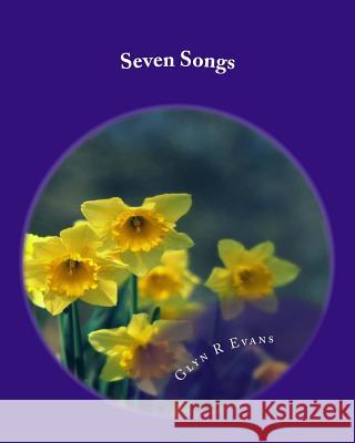 Seven Songs Glyn R. Evans Mary Williams 9781508761266 Createspace