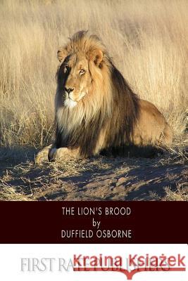 The Lion's Brood Duffield Osborne 9781508764434 Createspace