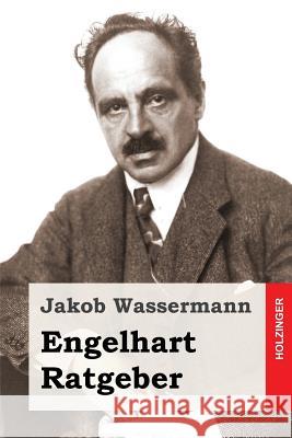 Engelhart Ratgeber Jakob Wassermann 9781508764700 Createspace