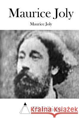 Maurice Joly Maurice Joly Fb Editions 9781508766018 Createspace