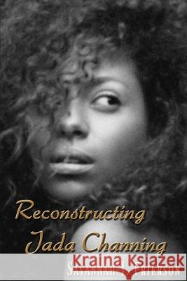Reconstructing Jada Channing Savannah J. Frierson 9781508766520