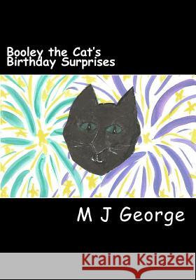 Booley the Cat's Birthday Surprises M. J. George 9781508767213 Createspace