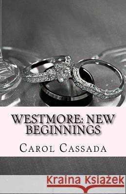 Westmore: New Beginnings Carol Cassada 9781508768524 Createspace Independent Publishing Platform