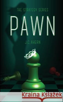 Pawn J. C. Ahern Jessica Church 9781508768623 Kinetic Digital Publishers