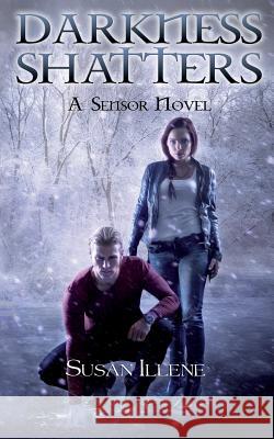 Darkness Shatters Susan Illene 9781508770015 Createspace