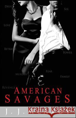 American Savages J. J. McAvoy 9781508770237 Createspace Independent Publishing Platform