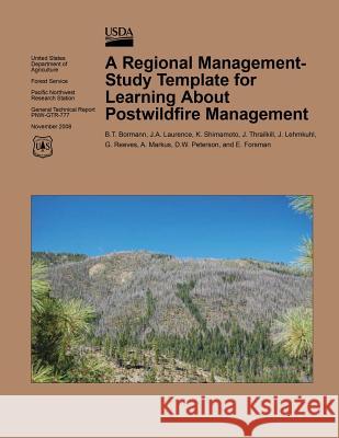 A Regional Management-Study Template for Learning About Postwildfire Management U. S. Department of Agriculture 9781508771029