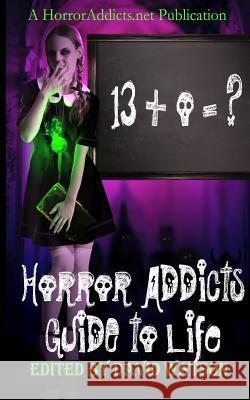 Horror Addicts Guide to Life Emerian Rich Chantal Boudreau Jeff Carlson 9781508772521