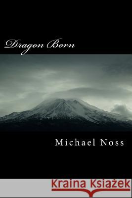 Dragon Born Michael Noss 9781508773887 Createspace