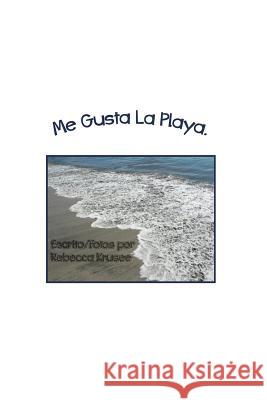 Me Gusta La Playa Rebecca Krusee 9781508774167 Createspace