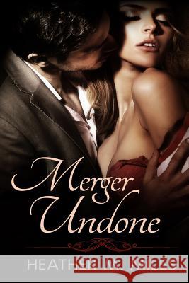 Merger Undone Heather M. Miles Melody Simmons 9781508774389