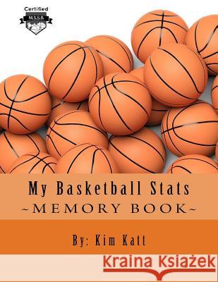 My Basketball Stats Katt, Kim 9781508774419 Createspace
