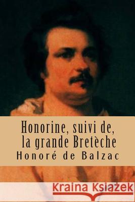 Honorine, suivi de, la grande Breteche Ballin, G. -. Ph. 9781508776710 Createspace