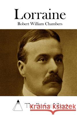 Lorraine Robert William Chambers The Perfect Library 9781508779032 Createspace