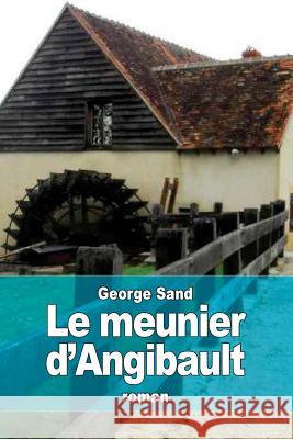 Le meunier d'Angibault Sand, George 9781508779056