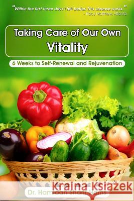 Taking Care Of Our Own Vitality: 6 Weeks to Self-Renewal and Rejuvenation Sharif-Harris, Hamidah S. 9781508781394 Createspace