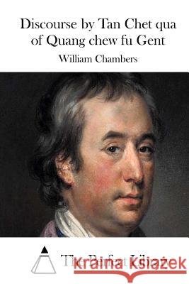 Discourse by Tan Chet qua of Quang chew fu Gent The Perfect Library 9781508781929 Createspace