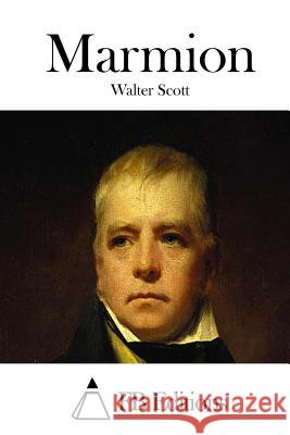 Marmion Walter Scott Fb Editions 9781508783503 Createspace