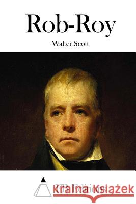 Rob-Roy Walter Scott Fb Editions 9781508783824 Createspace